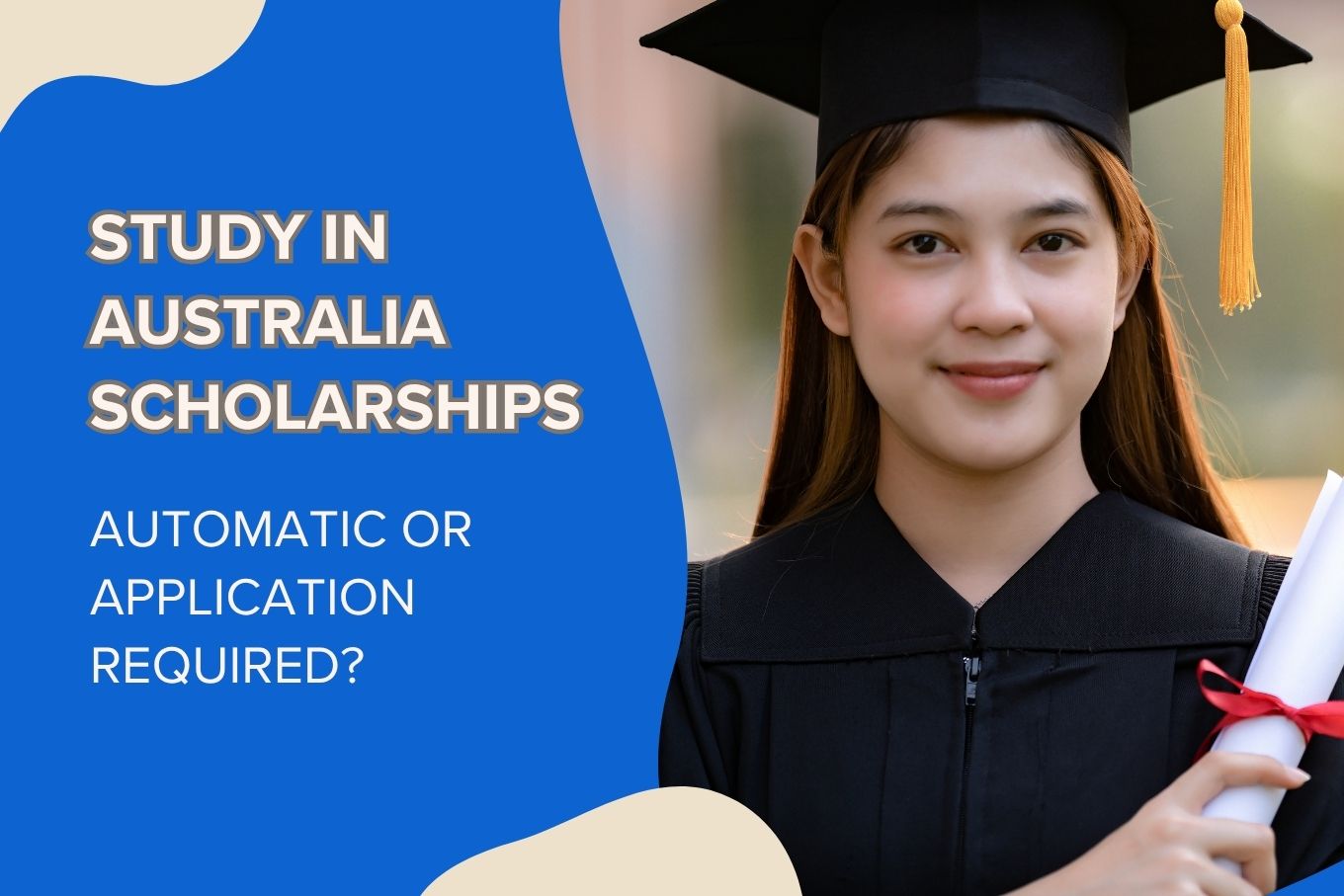 Study in Australia Scholarships: Automatic or Application Required?